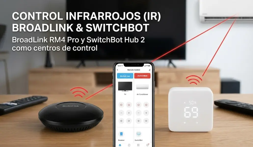 Controla TV, aire y más sin mandos: Broadlink vs SwitchBot, comparativa real 2026